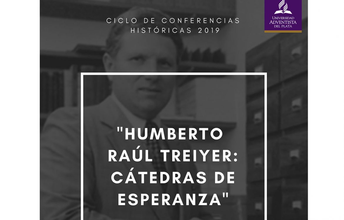 «Humberto Raúl Treiyer: cátedras de esperanza»