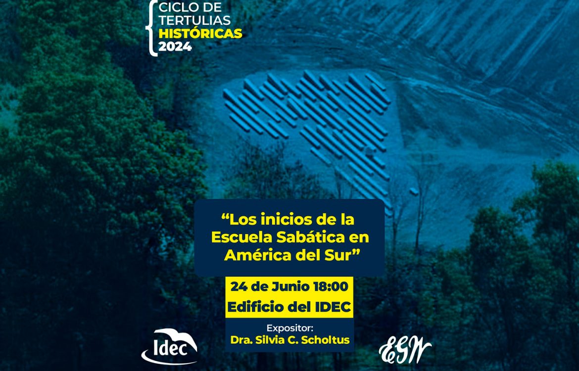 Ciclo de tertulias históricas: Los inicios de la Escuela Sabática en América del Sur