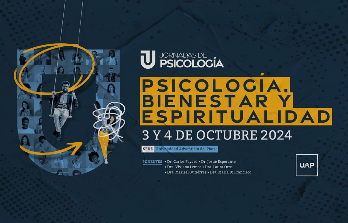 Jornadas Internacionales: "Psicología, Bienestar y Espiritualidad" en la Universidad Adventista del Plata