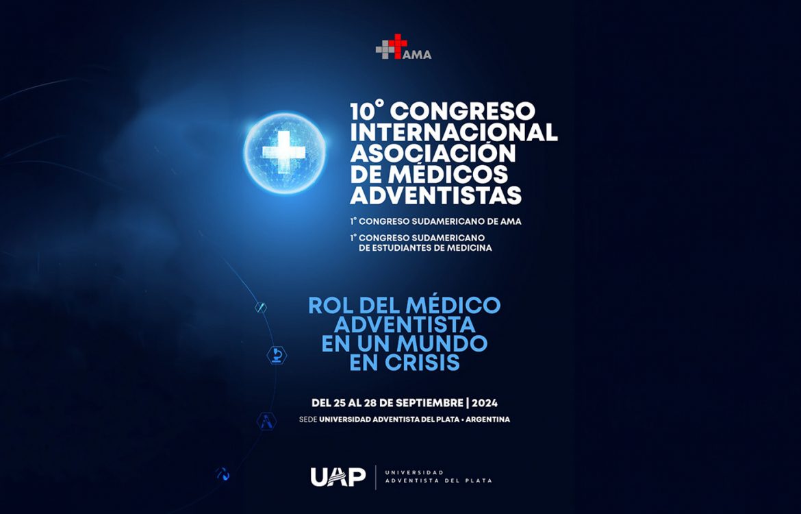 Congreso Internacional AMA 2024: El papel del médico adventista en tiempos de crisis